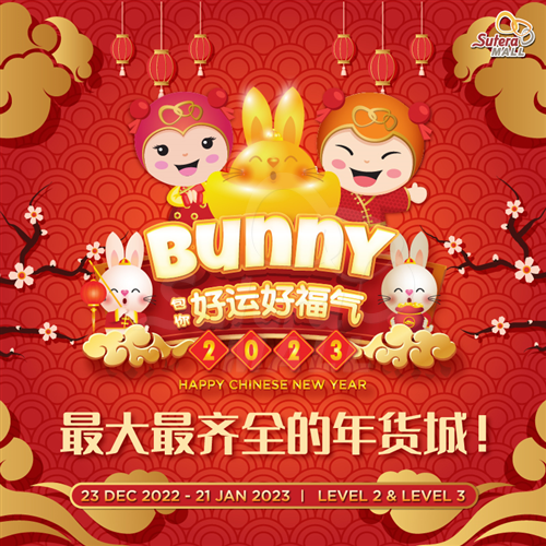 <div class='event-date'>23 Dec 2022 to 21 Jan 2023</div><div class='event-title'><h4>Bunny Lucky CNY Promotion 2023</h4></div>